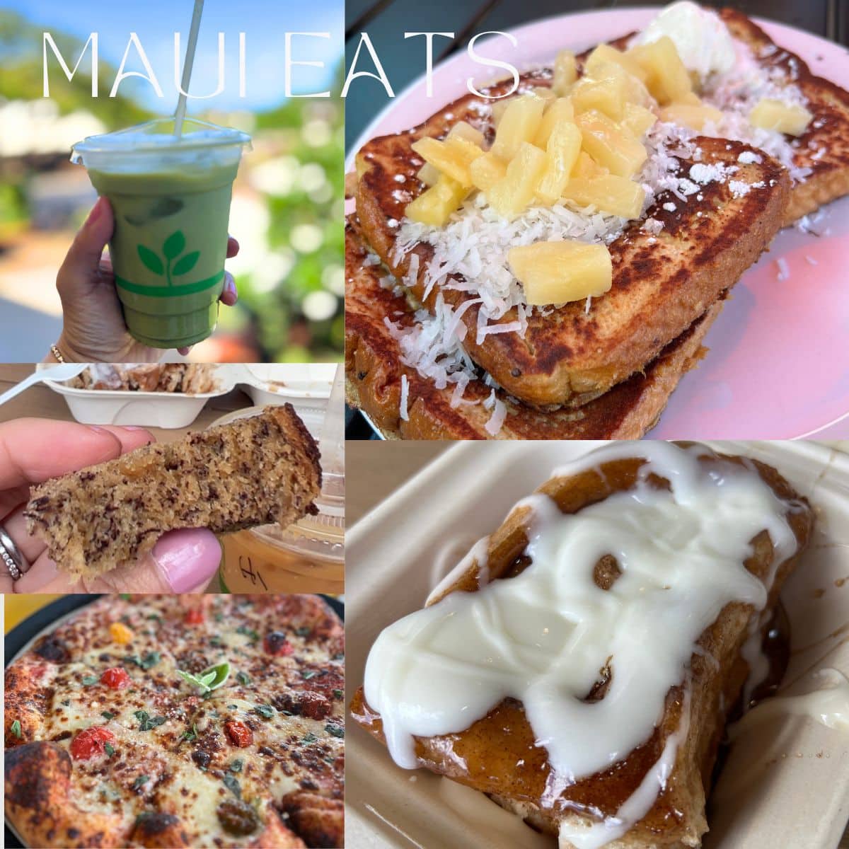 Maui Eats images consisting of French Toast, Cinnamon Roll, Pizza, Banana Bread, and Matcha Latte.